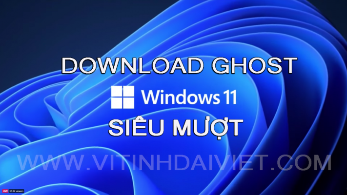 Ghost Windows 11 Siêu Nhẹ